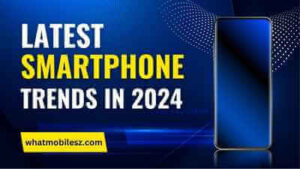 Latest smartphones showcased on WhatMobilesz.