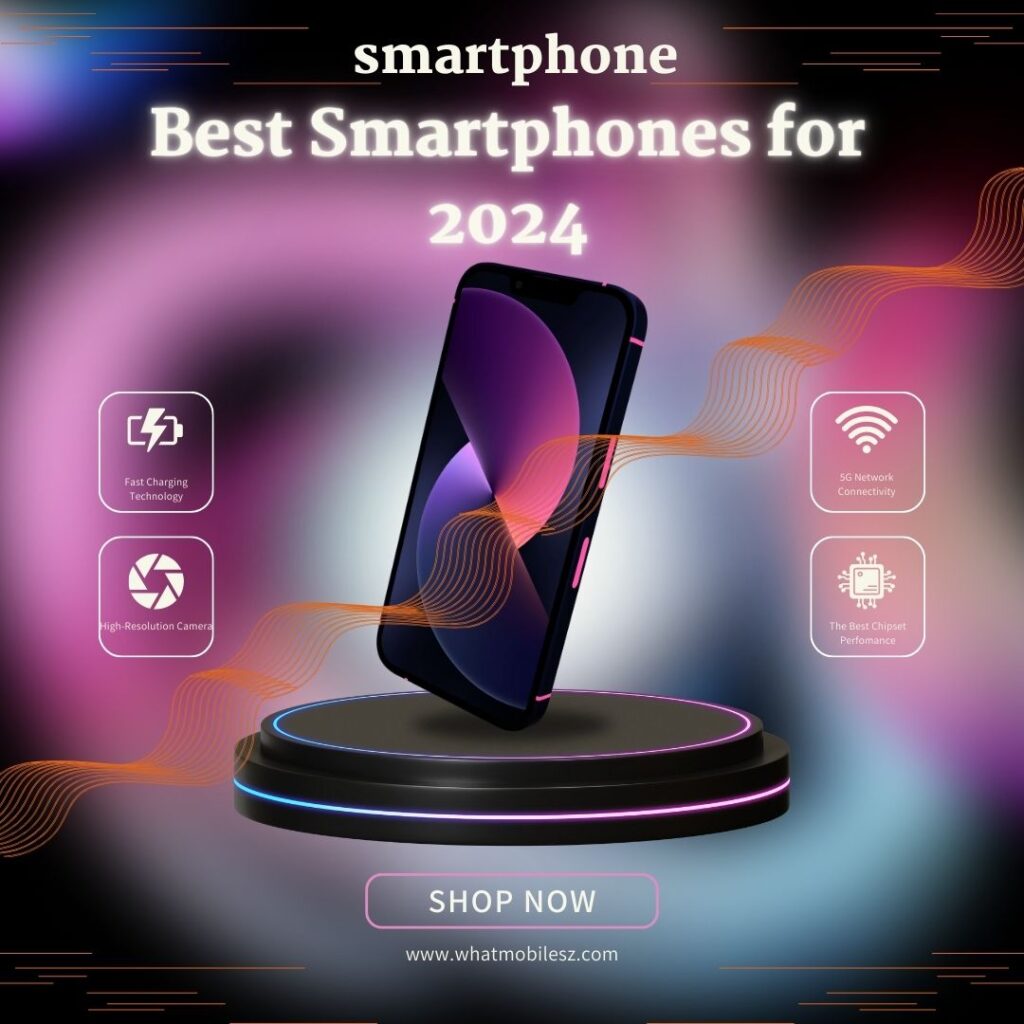 Best smartphones of 2024 for performance, features, and value